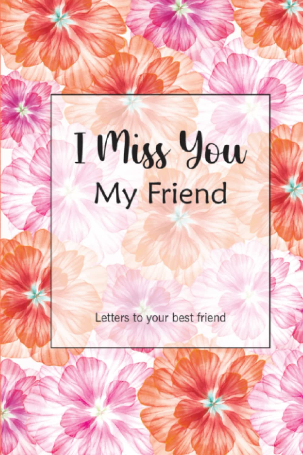 I Miss You My Friend: Letters to your best friend: Coelho